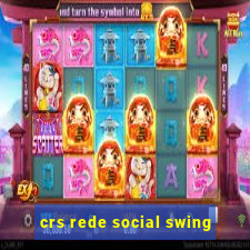 crs rede social swing